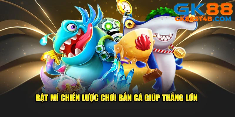 Bật mí chiến lược chơi săn mục tiêu giúp thắng lớn