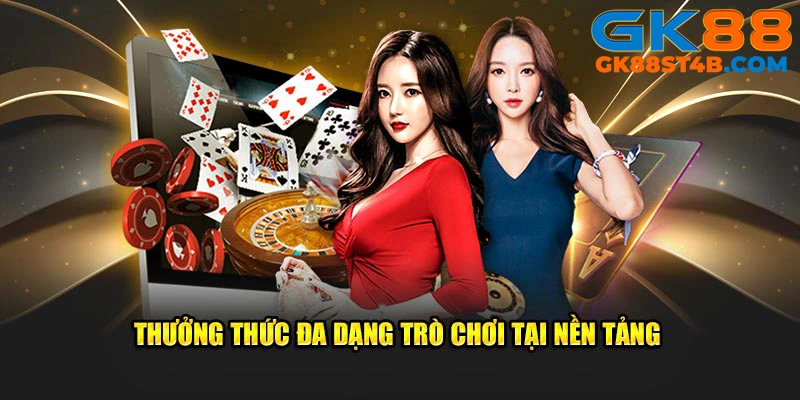 Thưởng thức đa dạng trò chơi tại nền tảng