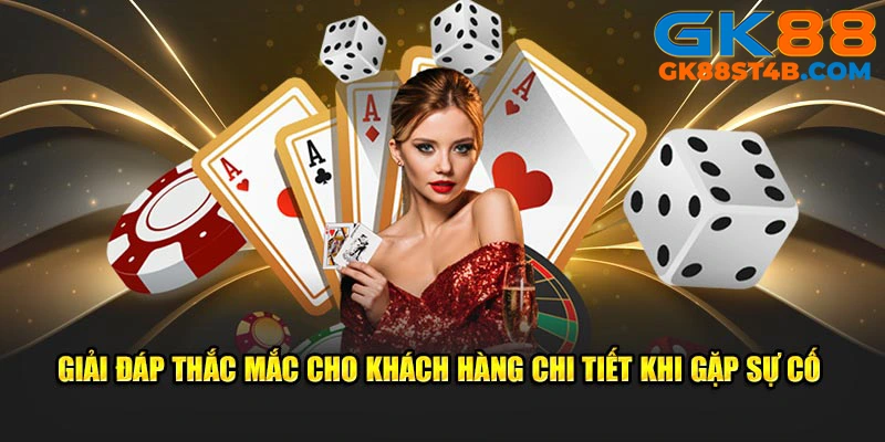 Giải đáp thắc mắc cho khách hàng chi tiết khi gặp sự cố