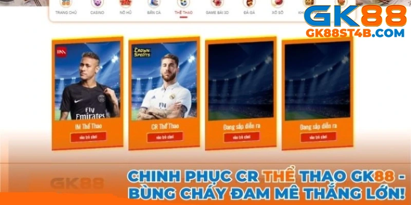 CR là sảnh Thể Thao tại GK88 mang phong cách hoàng gia